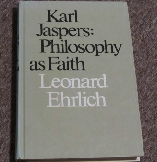 Karl Jaspers: Philosophy As Faith | Ehrlich,Leonard