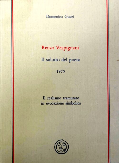 Renzo Vespignani il salotto del poeta, 1975. Il realismo tramutato in evocazione simbolica | Guzzi, Domenico