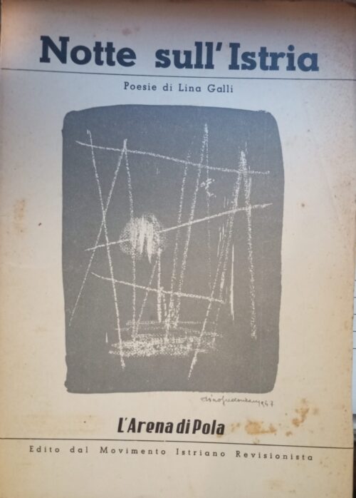 Notte sull'Istria. Poesie di Lina Galli | Galli, Lina