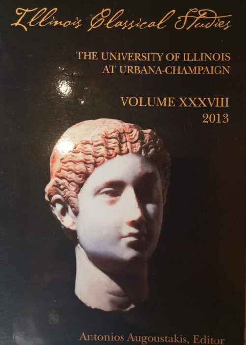 The University of Iillinois at Urbana-Champaign. Volume XXXVIII | Antonios, Augoustakis (Editor)