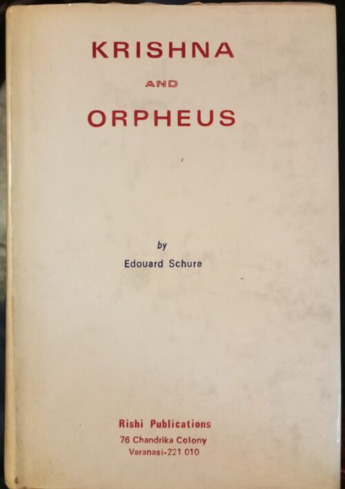 Krishna and Orpheus. The Great Initiates of the East and West | Edouard Schure