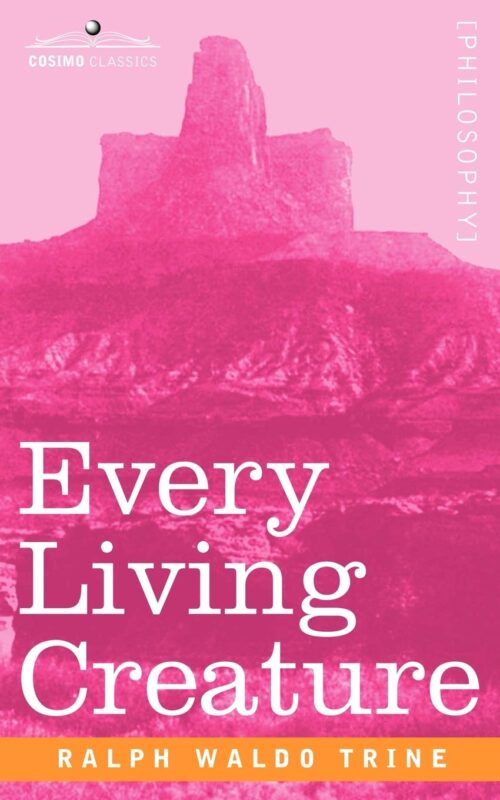 Every Living Creature | Trine, Ralph Waldo