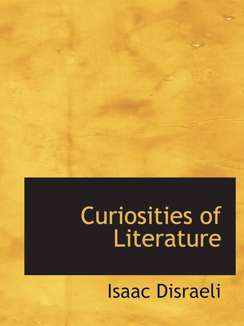 Curiosities of Literature | D'Israeli, Isaac