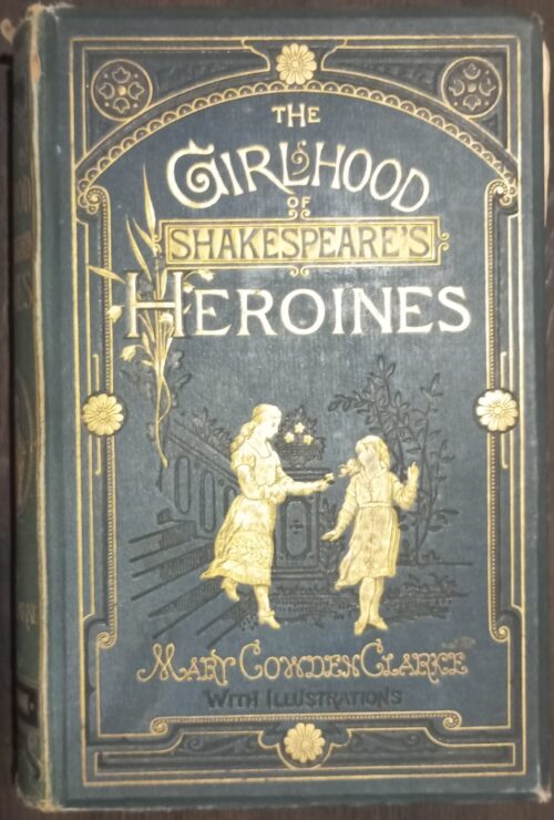 The Girlhood of Shakespeare's Heroines; a Series of Fifteen Tales | Clarke, Mary Cowden